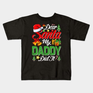 Dear Santa My Daddy Did It Funny Kids T-Shirt